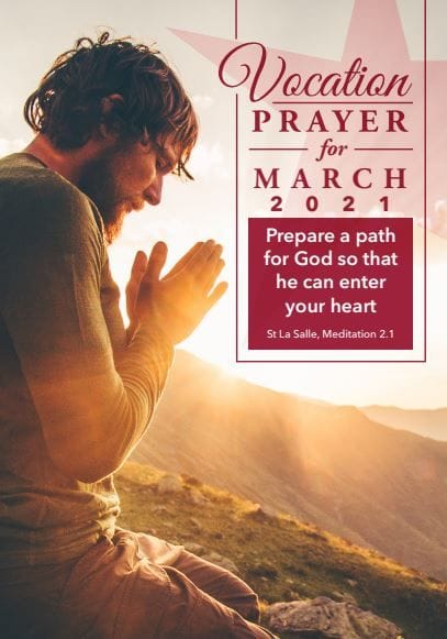 Vocations Prayer - March 2021 - "Prepare a path for God so that he can enter your heart" Vocations Prayer - March 2021 - "Prepare a path for God so that he can enter your heart"